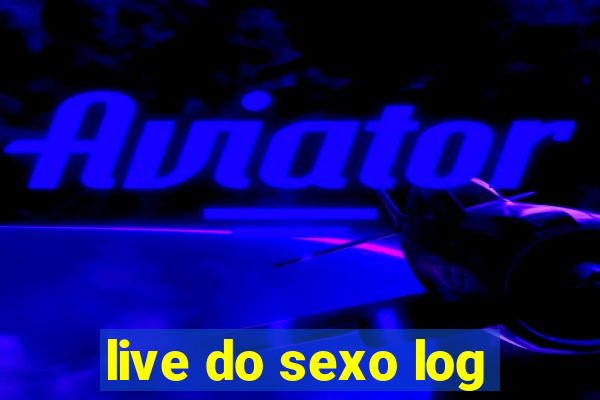 live do sexo log